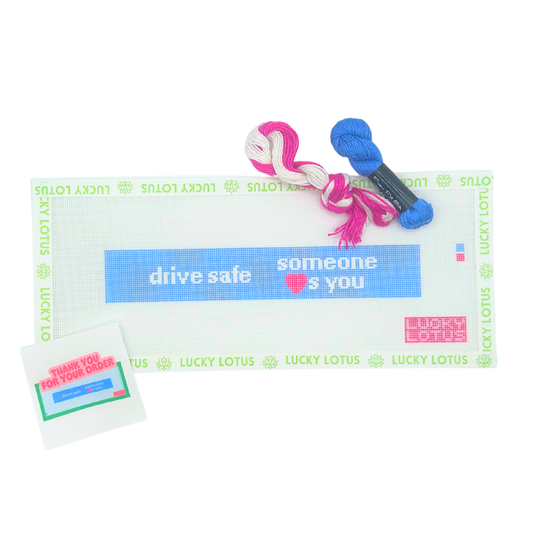 Drive Safe Someone Loves You needlepoint canvas in blue, white and pink with coordinating threads